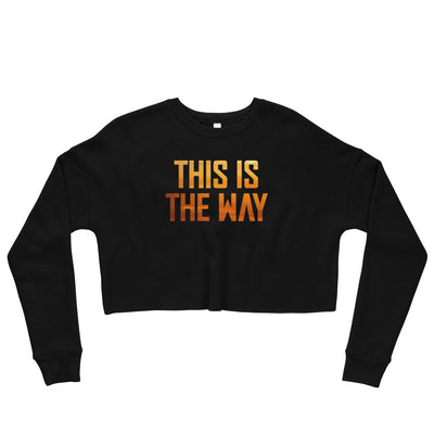 This Is The Way Black Cropped Sweatshirt