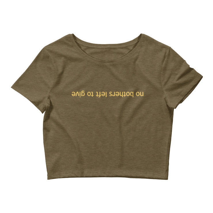 No Bothers Left to Give Olive Crop T-Shirt