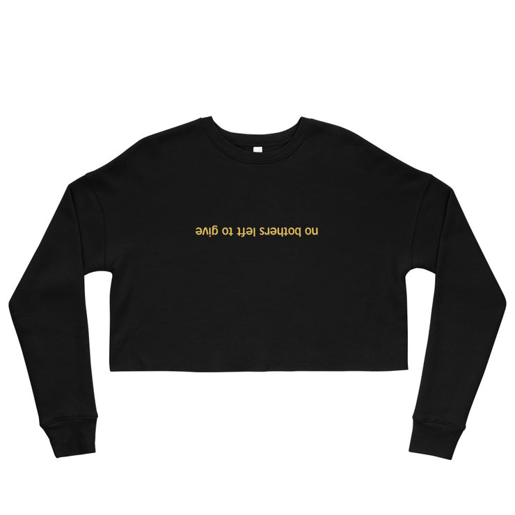 No Bothers Left To Give Black Cropped Sweatshirt