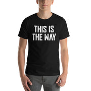 This Is The Way Mens Black & White T-Shirt